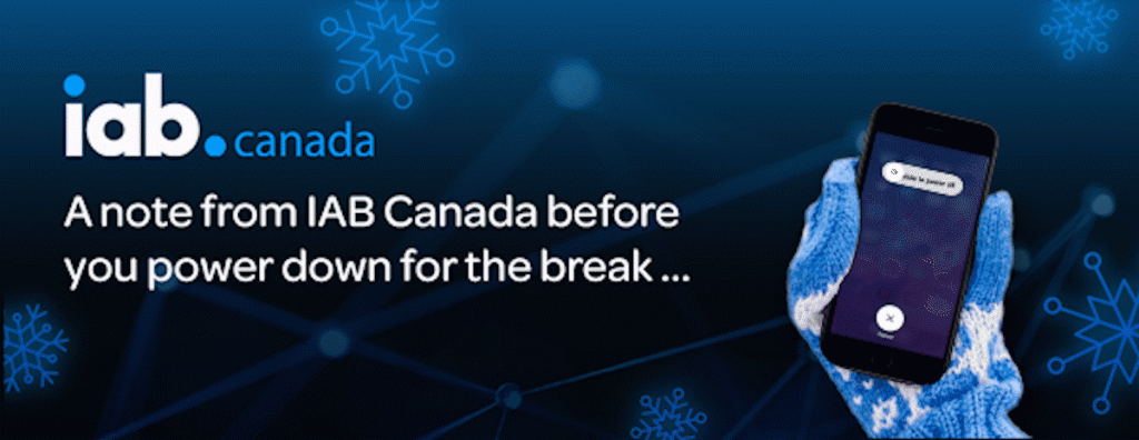 A note from IAB Canada before you power down for the break ...